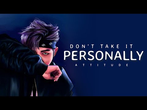 Dont Take It Personally || Attitude || New Whatsapp status 2019 || TANZEEL 179