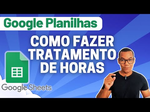 GOOGLE PLANILHAS [Google Sheets] 20 - CALCULAR HORA E CONVERTER EM NÚMERO NATURAL