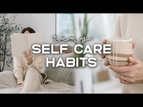 7 TINY Ways To Take Better CARE Of Yourself In 2024 | Self Care Habits