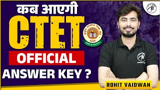 CTET OFFICIAL ANSWER KEY कब आएगी ? By Rohit Vaidwan Sir