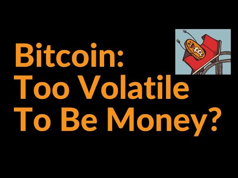 Is Bitcoin Too Volatile To Be Money?