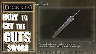 Elden Ring - How to Get the Guts Sword