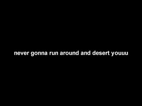 never gonna run around and desert you (16/65)