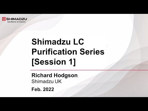 [Webinar] Shimadzu LC Purification Series Session 1 - Fundamentals of LC Purification -