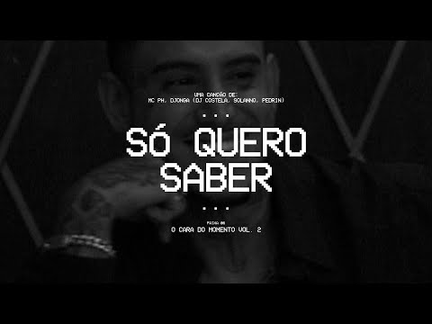 SÓ QUERO SABER - MC PH, Djonga (DJ Costela, Solanno, Pedrin) (FAIXA 06)