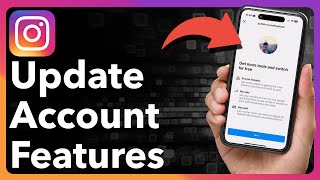 How To Update Instagram Account With New Features