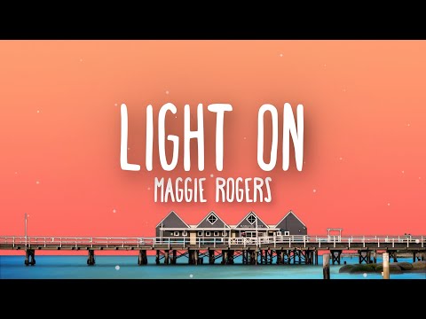 Maggie Rogers - Light On (Lyrics)