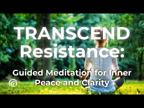 Transcend Resistance: Guided Meditation for Inner Peace and Clarity