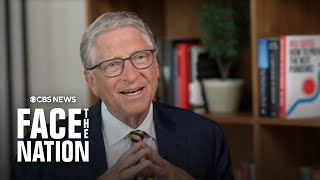 Bill Gates on "Face the Nation with Margaret Brennan" | full interview