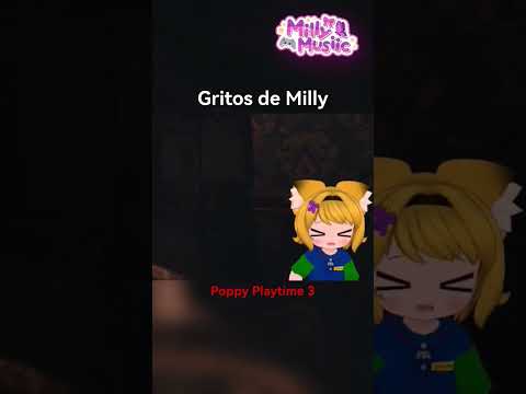 Gritos en Poppy Playtime 3  #millymusiic #poppyplaytime #poppyplaytimechapter3   #vtuber