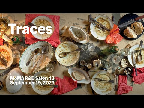 Traces | MoMA R&D Salon 43 | MoMA LIVE