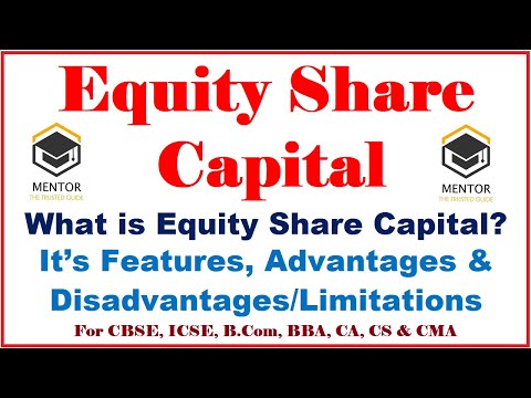 What is Equity Share Capital || Features, Advantages & Limitations of Equity Shares Capital