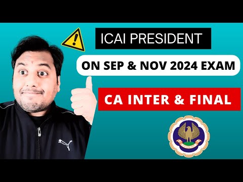 |ICAI President On Sep 24 & Nov 24 Examination| ICAI President For CA Inter & Final Exam|