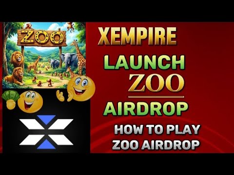 Xempire Announce Launch of ZOO AIRDROP: HOW TO PLAY ZOO AIRDROP & EARN ZOO TOKEN