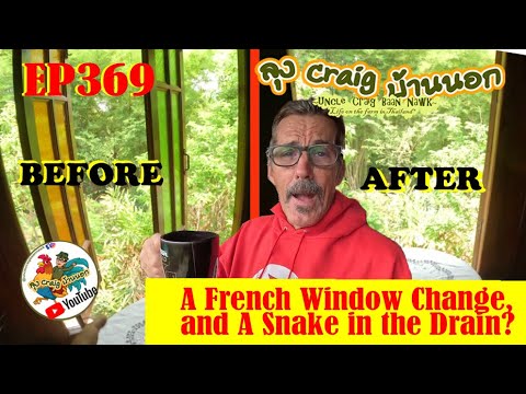 EP369 A French Window Change, and A Snake in the Drain?