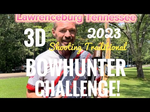 2023 Bowhunter Challenge Shooting Traditional 3D Action! David Crockett State Park