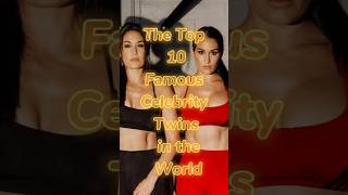 The Top 10 Famous Celebrity Twins in the World