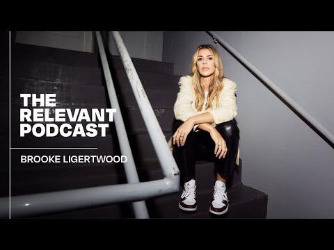 The RELEVANT Podcast - Episode 1134: Brooke Ligertwood