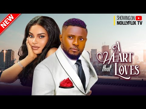 A HEART THAT LOVES - MAURICE SAM, SARIAN MARTIN, ALEXANDER CHINENYE | 2024 Nigerian Romantic Movie