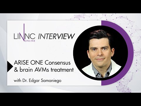 Bridging knowledge gaps in brain AVMs: Insights from Dr. Edgar Samaniego on the ARISE ONE Consensus