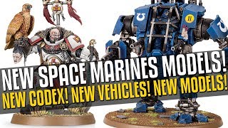 GLORIOUS NEW SPACE MARINES! New Models! New Codex + Supplements! THIS IS GLORIOUS!