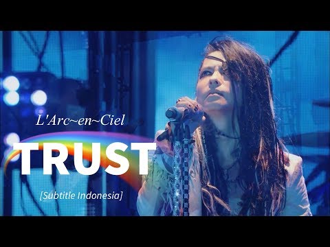 L'Arc~en~Ciel - TRUST | Subtitle Indonesia