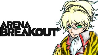 【Arena Breakout】ねちょねちょブレイクアウト