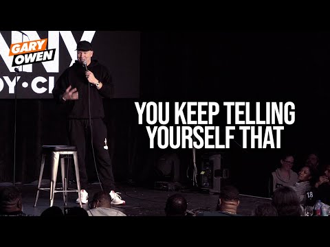 You Keep Telling Yourself That | Gary Owen