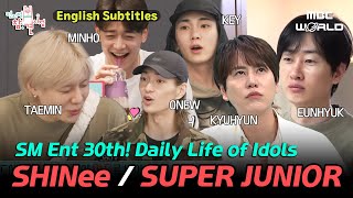 [SUB] SM 30th Anniversary ✨ Daily Lives of Male Idols : SHINee & SUPER JUNIOR #SHINEE #SUPERJUNIOR