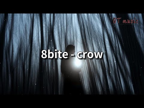 8bite - crow（『I'm a crow that breaks all the good things to dust 我像乌鸦 碎尽了一切美好为尘.』【动态歌词MV】