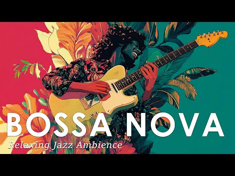 Vibrant Bossa Nova ~ Smooth Jazz Ambience with Guitar Vibes ~ Jazz Alchemy Quartet