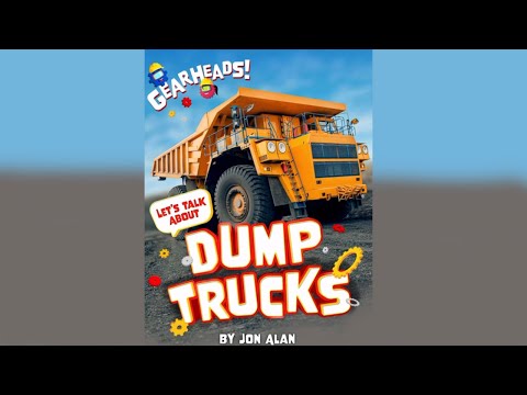 Discover the Power of Dump Trucks | 'Let’s Talk About Dump Trucks'