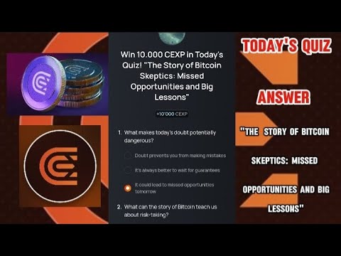 CEX.IO Quiz Answers Today: "THE  STORY OF BITCOIN SKEPTICS: MISSED OPPORTUNITIES AND BIG LESSONS"