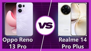 Realme 14 Pro Plus vs Oppo Reno 13 Pro: Which Phone Should You Choose?