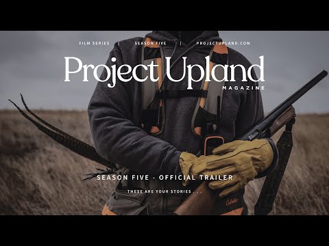 2020 Bird Hunting Season - The Project Upland Video Series