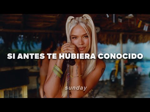 KAROL G - Si Antes Te Hubiera Conocido (Letra)