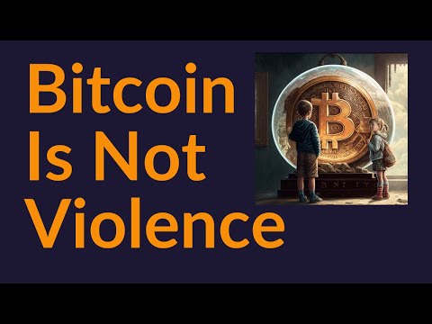 Bitcoin Is Not Violence