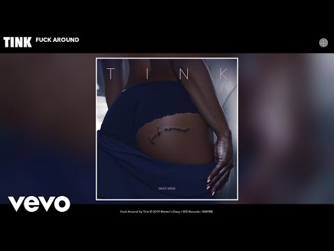 Tink - Fuck Around (Audio)