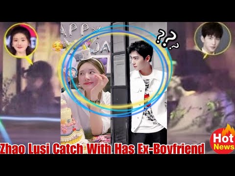 Zhao Lusi Catch With Has Ex-Boyfriend Is That Yang Yang