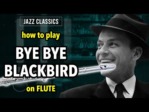 How to play Bye Bye Blackbird on Flute | Flutorials