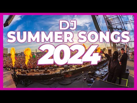 DJ SUMMER SONGS 2024 - Mashups & Remixes of Popular Songs 2024 | DJ Summer Remix Club Music Mix 2024