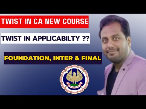 |Twist IN CA New Course Applicability Might Come ??| Foundation, Inter & Final Students| Must Watch