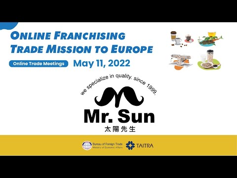 【Life - Franchise】2022 Online Franchising Trade Mission to Europe, May 11 【Mr. Sun】