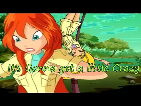 Winx Club~ It's Gonna get a little Crazy (Lyrics)