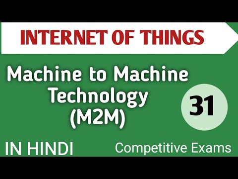 Lec - 5.1 Machine to Machine or M2M technology in IOT in Hindi