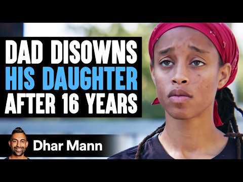 Dad DISOWNS His DAUGTHER After 16 Years Ft. Briana Green | Dhar Mann Studios