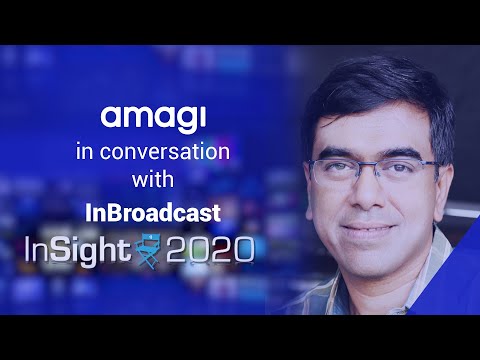 Amagi in conversation with InBroadcast InSight 2020