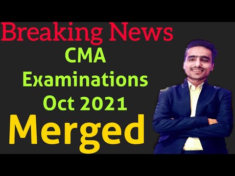 CMA Exams Merged, Oct 21 to Dec 21 Exams