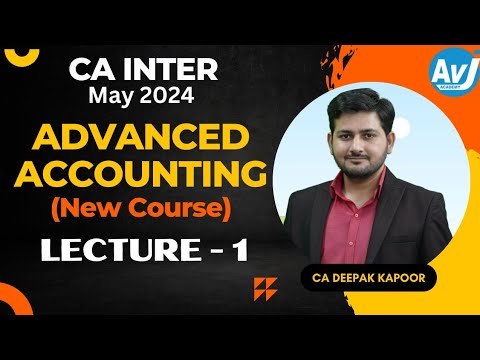 CA-Inter Advanced Accounting (New Syllabus) Lecture-1 I BY CA DEEPAK KAPOOR