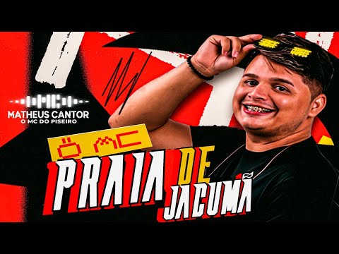 PRAIA DE JACUMÃ - No Joelho e Vai No chão | MATHEUS CANTOR | O MC do Piseiro | Pisadinha Paredão 24